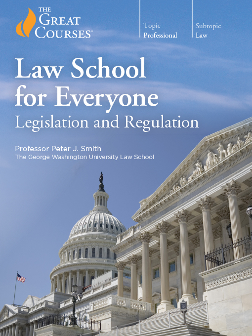 Title details for Law School for Everyone: Legislation and Regulation by Peter J. Smith - Available